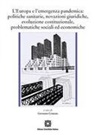 Giovanni Cordini - L' Europa e l'emergenza pandemica politiche sanitarie, novazioni giuridiche, evoluzione costituzionale, problematiche sociali ed economiche