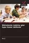 Ye Li - Wdrozenie rodziny gier typu tower defense