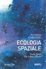 Patrizia Caraveo - Ecologia spaziale. Dalla Terra alla Luna a Marte