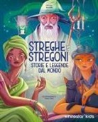 Tea Orsi, Anna Láng - Streghe & stregoni. Storie e leggende dal mondo