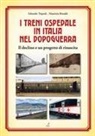 Maurizia Rinaldi, Edoardo Tripodi - I treni ospedale in Italia nel dopoguerra. Il declino e un progetto di rinascita