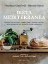 Vincenza Gianfredi, Daniele Nucci - Dieta mediterranea. Viaggio tra scienza, tradizione e sapori antichi alla scoperta del segreto della longevità