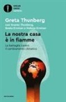 Greta Thunberg - La nostra casa è in fiamme. La nostra battaglia contro il cambiamento climatico
