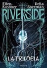 Ellen Kushner, Delia Sherman, Massimo Scorsone - Riverside. La trilogia