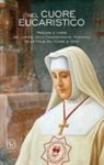 Figlie del Cuore di Gesù, Antonio Tarallo - Nel cuore eucaristico. Pregare e vivere nel carisma della Congregazione Monastica delle Figlie del Cuore di Gesù