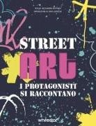 Alessandra Mattanza - Street art. I protagonisti si raccontano