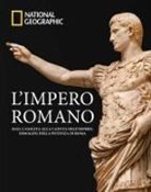 L' impero romano. Dalla nascita alla caduta dell'impero: immagini della potenza di Roma
