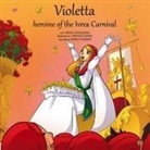 Monica Ramazzina, Cristina Genisio - Violetta, heroine of the Ivrea Carnival