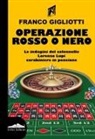 Franco Gigliotti - Operazione rosso o nero