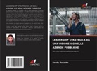 Seudy Basanta - LEADERSHIP STRATEGICA DA UNA VISIONE 4.O NELLE AZIENDE PUBBLICHE