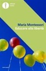 Maria Montessori, Claudio Lamparelli - Educare alla libertà