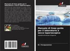 Faruquzzaman, Dr. Faruquzzaman - Manuale di linee guida per il laboratorio a secco laparoscopico