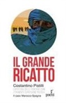 Costantino Pistilli - Il grande ricatto. L'apertura delle frontiere come strumento di pressione politica. Il caso Marocco-Spagna