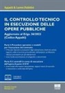 Massimo Capolla, Mariapia Izzo - Il controllo tecnico in esecuzione delle opere pubbliche. Aggiornato al D.lgs. 36/2023 (Codice Appalti)