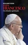 Giuliano Vigini - Papa Francesco. Un ritratto spirituale