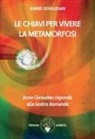 Anne Givaudan - Le chiavi per vivere la metamorfosi. Anne Givaudan risponde alle vostre domande