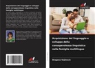 Dragana Vojinovic - Acquisizione del linguaggio e sviluppo della consapevolezza linguistica nelle famiglie multilingue
