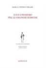 Isabella Tedesco Vergano - Luce e pensiero fra le colonne doriche