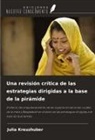 Julia Kreuzhuber - Una revisión crítica de las estrategias dirigidas a la base de la pirámide