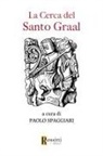 Paolo Spaggiari - La cerca del Santo Graal