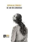Rosalia Consoli - Se mi ricorderai