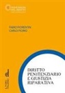 Fabio Fiorentin, Carlo Fiorio - Diritto penitenziario e giustizia riparativa