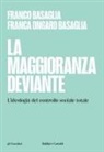 Franco Basaglia, Franca Ongaro Basaglia - La maggioranza deviante. L'ideologia del controllo sociale totale