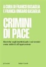 Franco Basaglia, Franca Ongaro Basaglia - Crimini di pace. Ricerche sugli intellettuali e sui tecnici come addetti all'oppressione