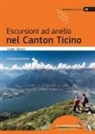 Sergio Papucci, Francesco Cappellari - Escursioni ad anello nel Canton Ticino