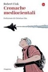 Robert Fisk - Cronache mediorientali