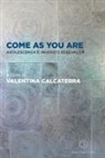 Valentina Calcaterra - Come as you are. Adolescenza e (nuove?) sessualità