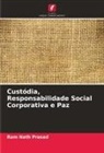 Ram Nath Prasad - Custódia, Responsabilidade Social Corporativa e Paz