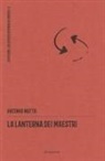 Antonio Motta, Bianca Dall'Osto, Lorenzo Campanella - La lanterna dei maestri