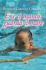Lorenzo Carrozza, Noemi Carrozza - E se ti manco, guarda il mare