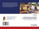 Deepali Hande, Nupoor Kulkarni, Samruddhi Murkey - Aerobic Exercise Program for Perimenopausal Women