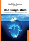 Liliana Dell'Osso, Primo Lorenzi - Una lunga sfida. Snodi nella psichiatria e nell'assistenza psichiatrica in Italia
