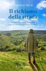 Michele Mele - Il richiamo della strada. Storia del non vedente che rivoluzionò l'ingegneria