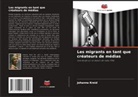 Johanna Kreid - Les migrants en tant que créateurs de médias
