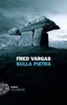 Fred Vargas - Sulla pietra