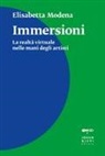 Elisabetta Modena - Immersioni. La realtà virtuale nelle mani degli artisti