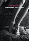 Marzia Pendini - Come onde sulla sabbia