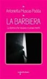 Antonietta Muscas Podda - La barbiera. La donna che rasava e curava menti