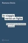 Ramona Onnis - In viaggio verso un figlio. Raccontare la procreazione assistita