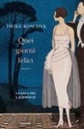 Heike Koschyk - Quei giorni felici. La saga dei Lagerfeld