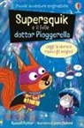 Russell Punter, Josh Cleland - Supersquick e il folle Dr. Pioggerella. Piccole avventure enigmatiche