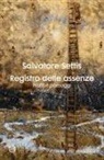 Salvatore Settis - Registro delle assenze. Profili e paesaggi