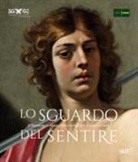 Odette D'Albo, Antonio D'Amico - Lo sguardo del sentire. Il Seicento emiliano dalle collezioni d'arte Credem