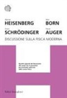 Pierre Auger, Max Born, Werner Heisenberg, Erwin Schrödinger - Discussione sulla fisica moderna