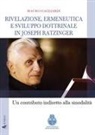 Mauro Gagliardi - Rivelazione, ermeneutica e sviluppo dottrinale in Joseph Ratzinger. Un contributo indiretto alla sinodalità
