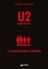 Gordon Andrews, Riccardo Bertoncelli - U2. Beautiful day. Le storie dietro le quinte